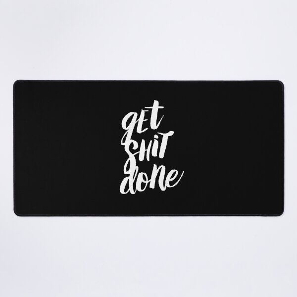 GET SHIT DONE. Print Motivational Print Quote Funny Swearing Print Get  Stuff Done Office Decor 