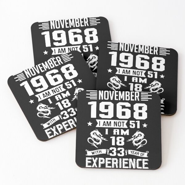 Item preview, November 1968 i am not 51 I am 18 with 33 years of experience Charisma Am Selectively Social  Essential Funny Art Design Happy Apparel Essential Inspiration Joy Mood designed and sold by DesignByHeartUK.