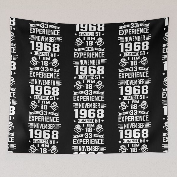 Item preview, November 1968 i am not 51 I am 18 with 33 years of experience Charisma Am Selectively Social  Essential Funny Art Design Happy Apparel Essential Inspiration Joy Mood designed and sold by DesignByHeartUK.