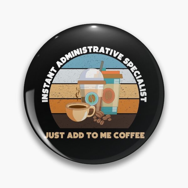 Artikelvorschau, Sofortiger Verwaltungsspezialist, füge mir einfach Kaffee hinzu, lustige Kaffeeliebhaber, Verwaltungsabteilung, Verwaltungsfachkenntnisse, entworfen und verkauft von SGS-.