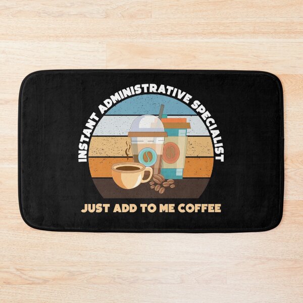 Item preview, Instant administrative specialist just add to me coffee, funny coffee lovers, administrative department, administrative specialist skills,  designed and sold by SGS-.