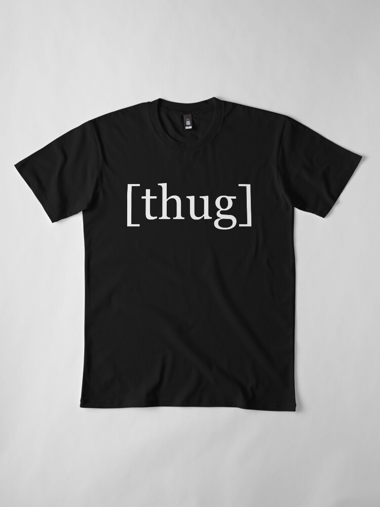 Alternate view of Thug in Brackets Premium T-Shirt