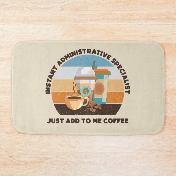 Item preview, Instant administrative specialist just add to me coffee, dark text, funny coffee lovers, administrative department, administrative specialist skills,  designed and sold by SGS-.