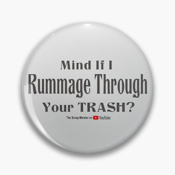 Item preview, Mind if I Rummage Through Your TRASH? w/branding designed and sold by scrap-meister.