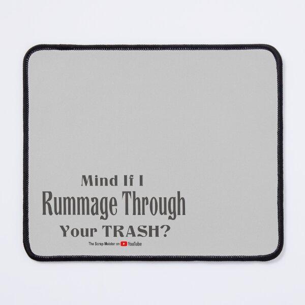 Item preview, Mind if I Rummage Through Your TRASH? w/branding designed and sold by scrap-meister.