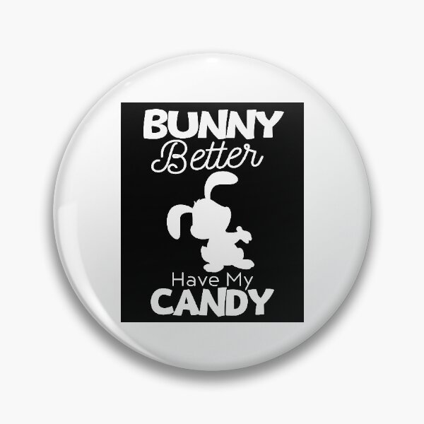 Item preview, Better Bunny Have My Candy designed and sold by KARAKATE.