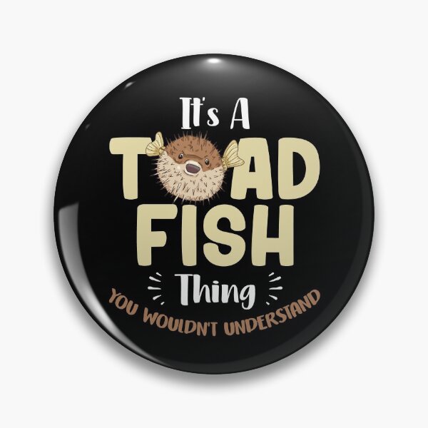 Item preview, It's A Toadfish Thing You Wouldn't Understand Animal Lovers designed and sold by Dressed For  Duty.