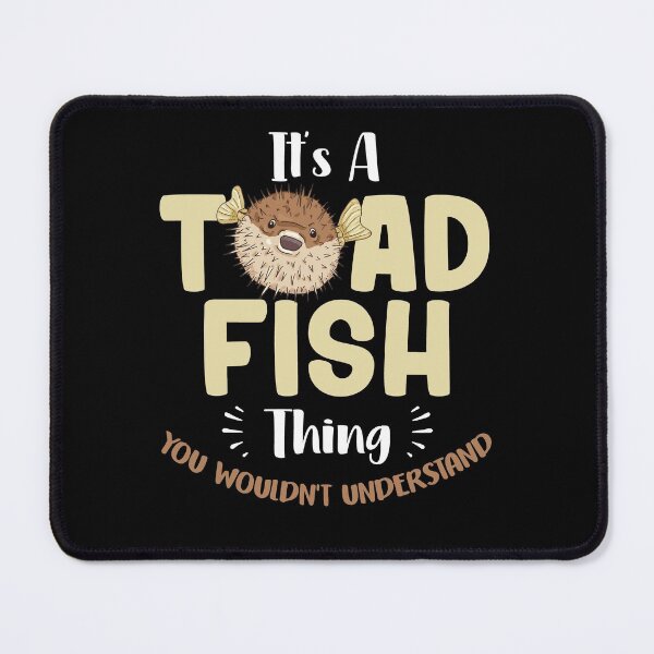 Item preview, It's A Toadfish Thing You Wouldn't Understand Animal Lovers designed and sold by Dressed For  Duty.