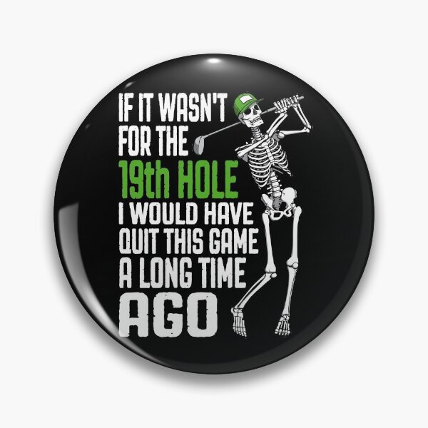 Item preview, Golf 19th Hole Game Quitter Funny Skeleton Golfer Quote designed and sold by GrandeDuc.