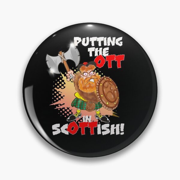 Item preview, Putting the OTT in ScOTTish! designed and sold by jimbairn.