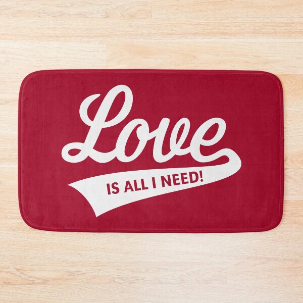 Item preview, Love Is All I Need! (White) designed and sold by MrFaulbaum.