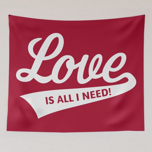 Item preview, Love Is All I Need! (White) designed and sold by MrFaulbaum.