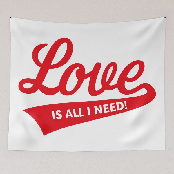 Item preview, Love Is All I Need! (Red) designed and sold by MrFaulbaum.