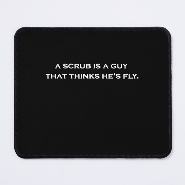 Item preview, A Scrub is a Guy That Thinks He's Fly. Retro 90s. Funny Shirts.  designed and sold by FlintPhoenix.