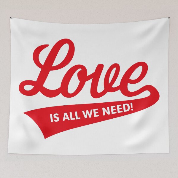 Item preview, Love Is All We Need! (Red) designed and sold by MrFaulbaum.