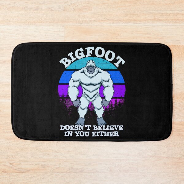 Item preview, Bigfoot Doesnt Believe In You Either designed and sold by RicaGraphic.