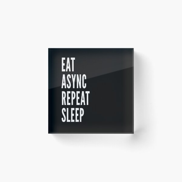 Item preview, Eat. Async. Repeat. Sleep.  designed and sold by ArtsySue.