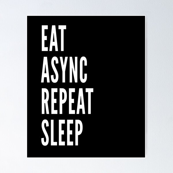 Item preview, Eat. Async. Repeat. Sleep.  designed and sold by ArtsySue.