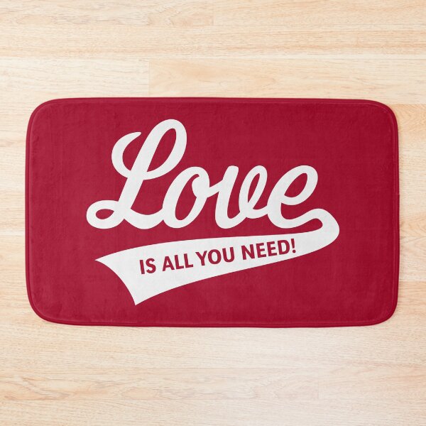 Item preview, Love Is All You Need! (White) designed and sold by MrFaulbaum.