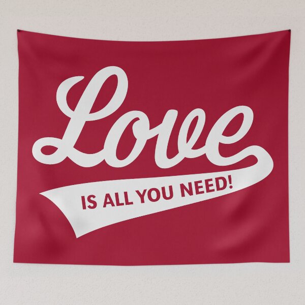 Item preview, Love Is All You Need! (White) designed and sold by MrFaulbaum.
