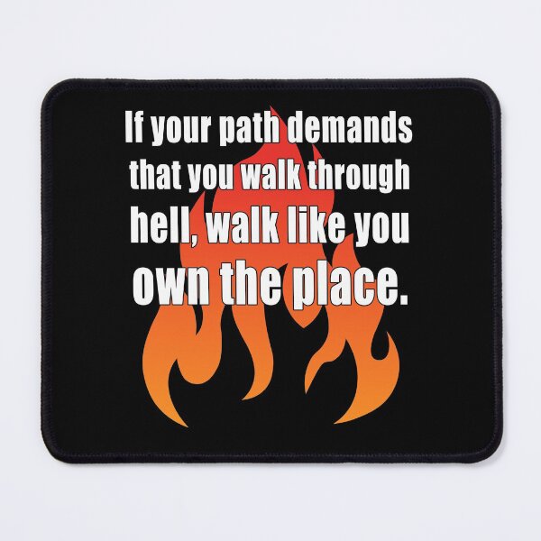 Item preview, If your path demands that you walk through hell designed and sold by CarrieTDesigns.