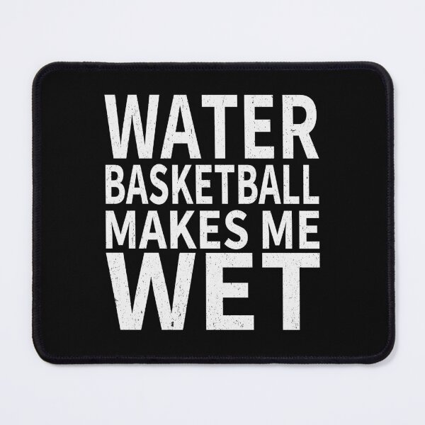 Item preview, Water Basketball Makes Me wet |Water Basketball Sports water designed and sold by YAHIA-14.