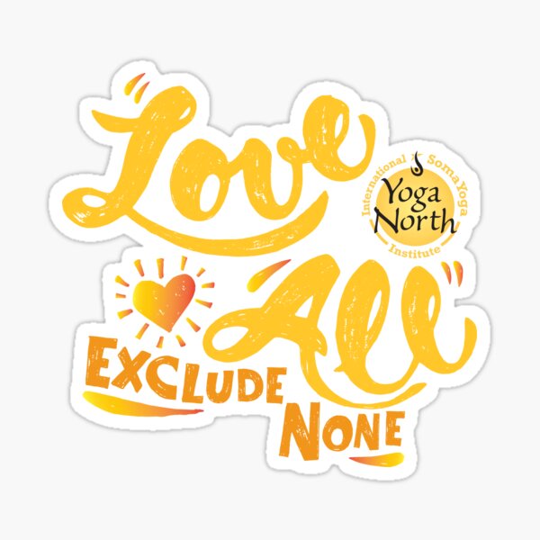 Love All Exclude None Sticker