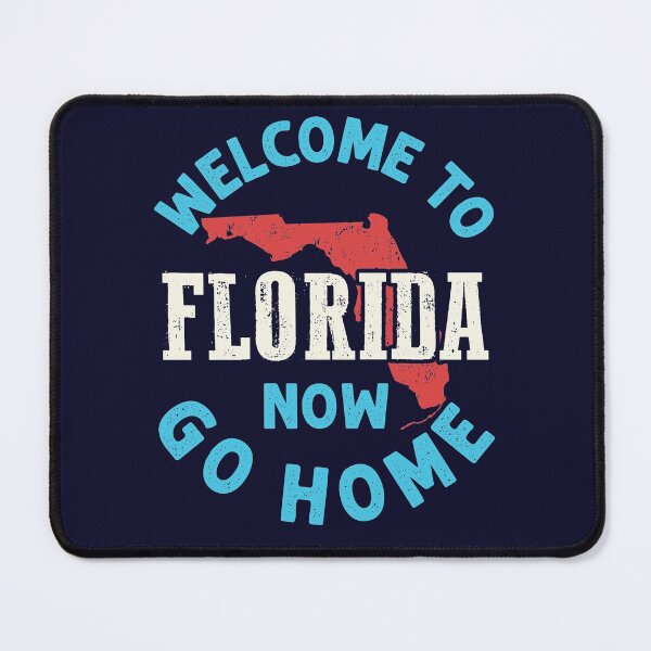 Item preview, Welcome to Florida Now Go Home Funny Floridian Local Resident designed and sold by jaygo.