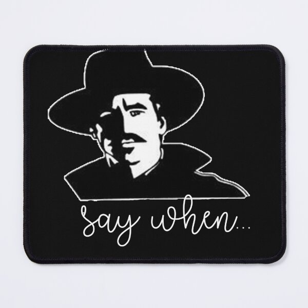 Item preview, Doc Holliday Say When designed and sold by wildbest.