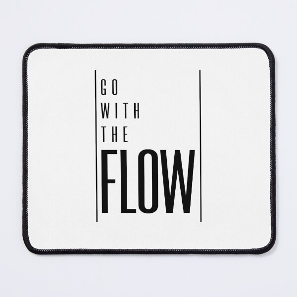 Item preview, Go With The Flow Quote Design designed and sold by Nadheesh.