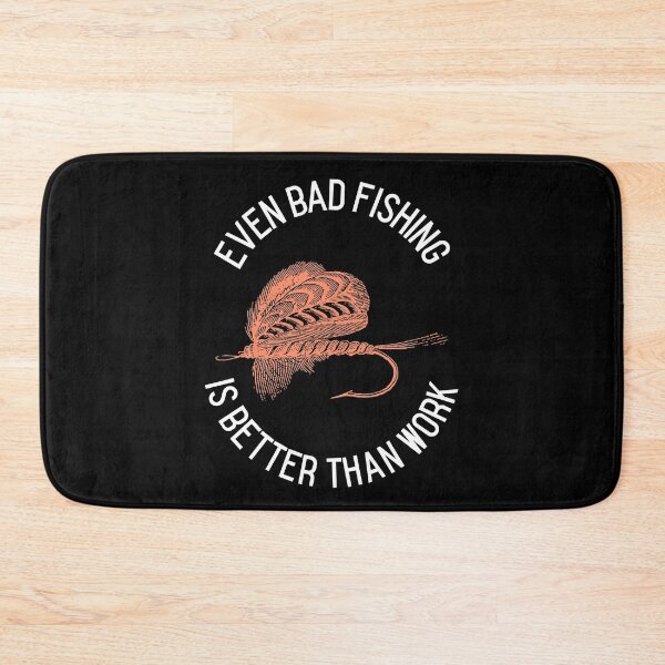 Item preview, Even Bad Fishing Is Better Than Work funny fisherman designed and sold by Rad-State.