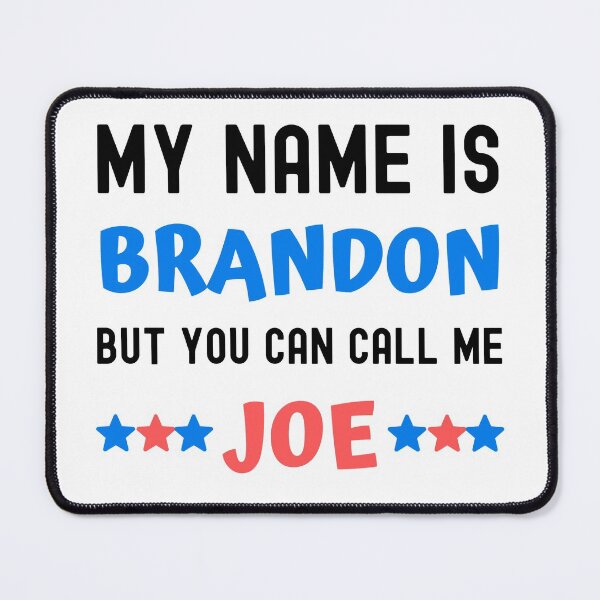 Item preview, My Name Is Brandon But You Can Call Me Joe designed and sold by appareltolove.