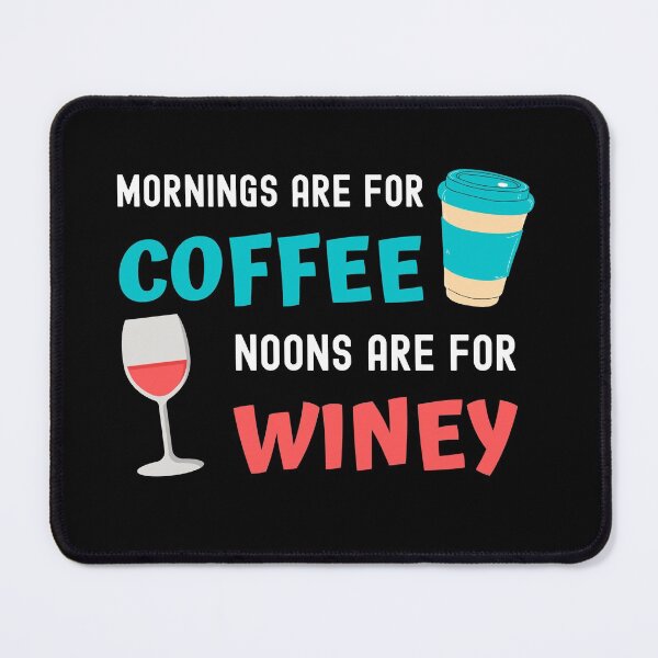 Item preview, Mornings are for Coffee, Noons are for Winey designed and sold by appareltolove.