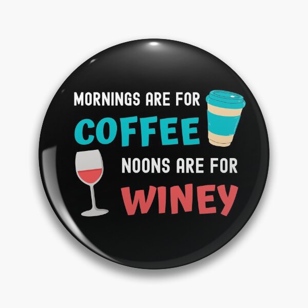 Item preview, Mornings are for Coffee, Noons are for Winey designed and sold by appareltolove.