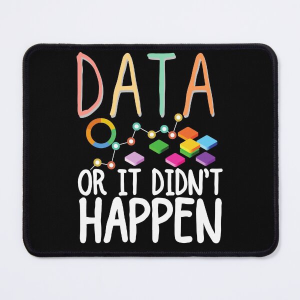 Item preview, Data Or It Didnt Happen designed and sold by ronaldsonou.