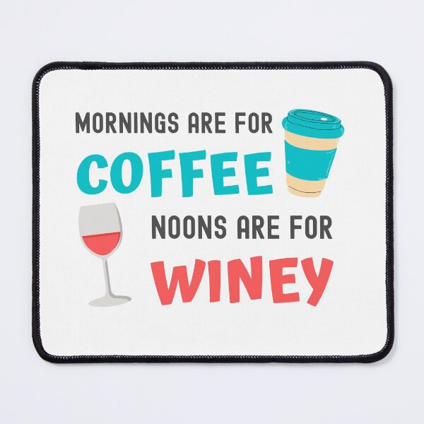 Item preview, Mornings are for Coffee, Noons are for Winey designed and sold by appareltolove.
