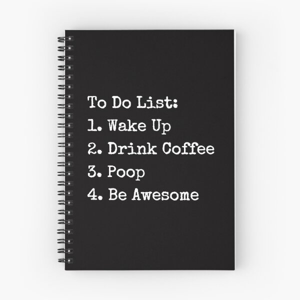 Item preview, To Do List: Wake Up Drink Coffee Poop Be Awesome designed and sold by TECHTiFY.