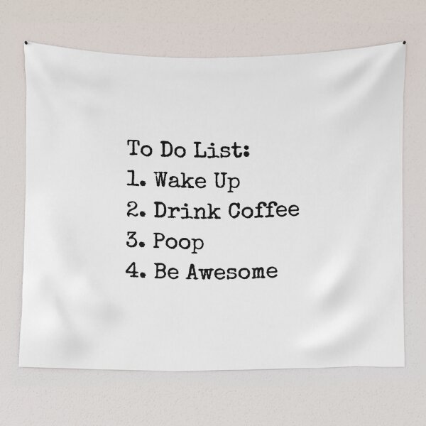 Item preview, Copy of To Do List: Wake Up Drink Coffee Poop Be Awesome designed and sold by TECHTiFY.