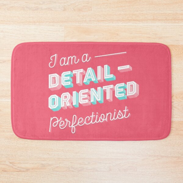 Item preview, I am a Detail-Oriented Perfectionist designed and sold by Katrina Sutton.