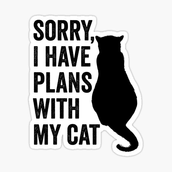 Désolé, j'ai des plans avec mon chat Sticker