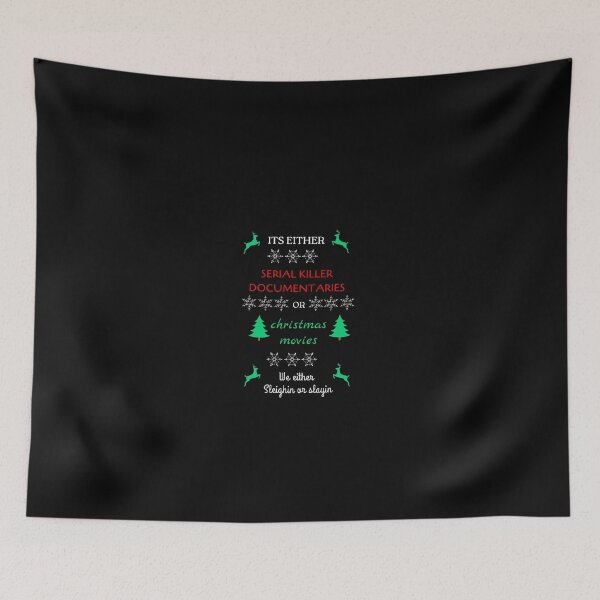 Item preview, It's Either Serial Killer Documentaries Or Christmas Movies  designed and sold by SincerelyKate.