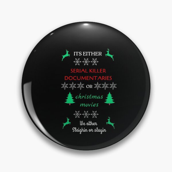 Item preview, It's Either Serial Killer Documentaries Or Christmas Movies  designed and sold by SincerelyKate.