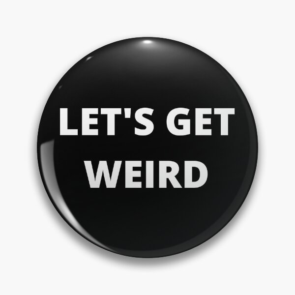 Item preview, Let's Get Weird, Funny T-shirt, Essential T-Shirt designed and sold by JoesCornerStore.