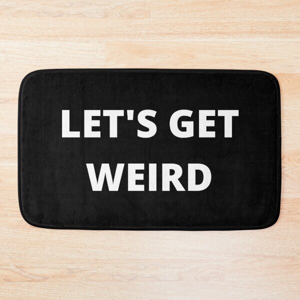 Item preview, Let's Get Weird, Funny T-shirt, Essential T-Shirt designed and sold by JoesCornerStore.