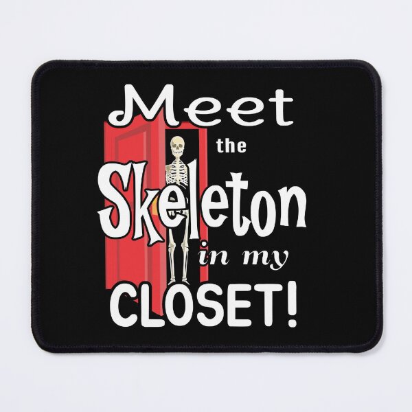 Item preview, Meet The Skeleton In My Closet! Funny Skeleton designed and sold by TreasureTime.