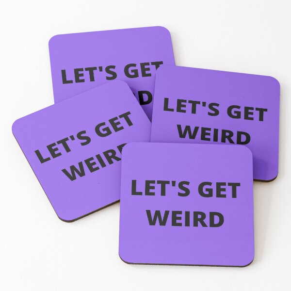 Item preview, Let's Get Weird, Funny T-shirt, Essential T-Shirt designed and sold by JoesCornerStore.