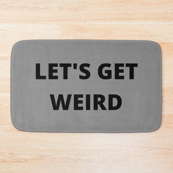 Item preview, Let's Get Weird, Funny T-shirt, Essential T-Shirt designed and sold by JoesCornerStore.