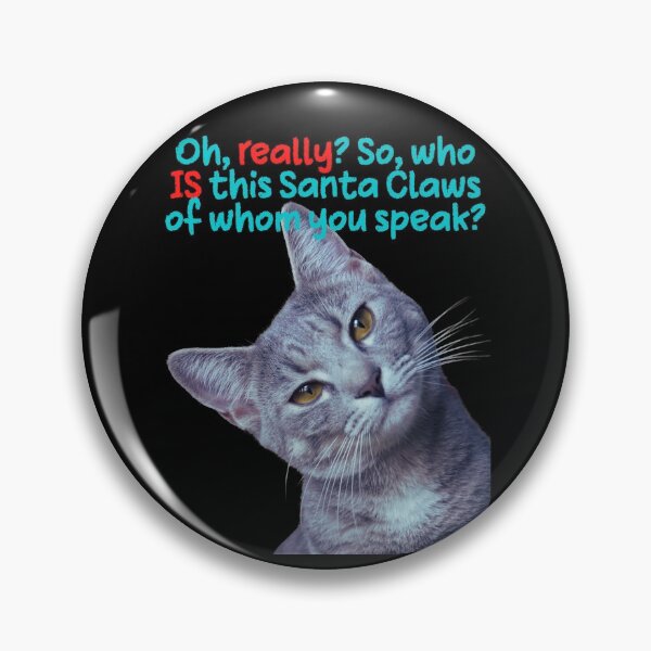 Item preview, Oh, really? So, who is this Santa Claws of whom you speak? designed and sold by Scribblehound.