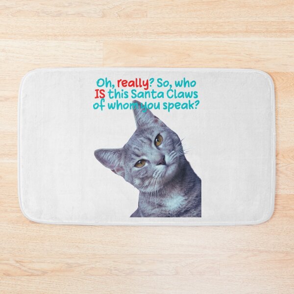 Item preview, Oh, really? So, who is this Santa Claws of whom you speak? designed and sold by Scribblehound.