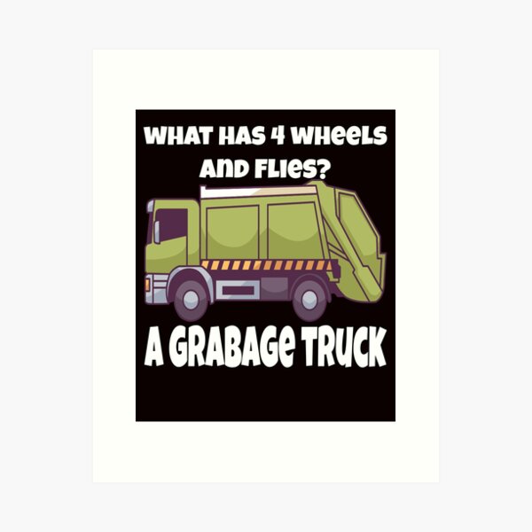 Item preview, Garbage Truck What Has 4 Wheels And Flies? A Garbage Truck  designed and sold by fantasticdesign.